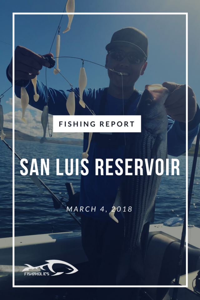Fishing Report: San Luis Reservoir March 5, 2018