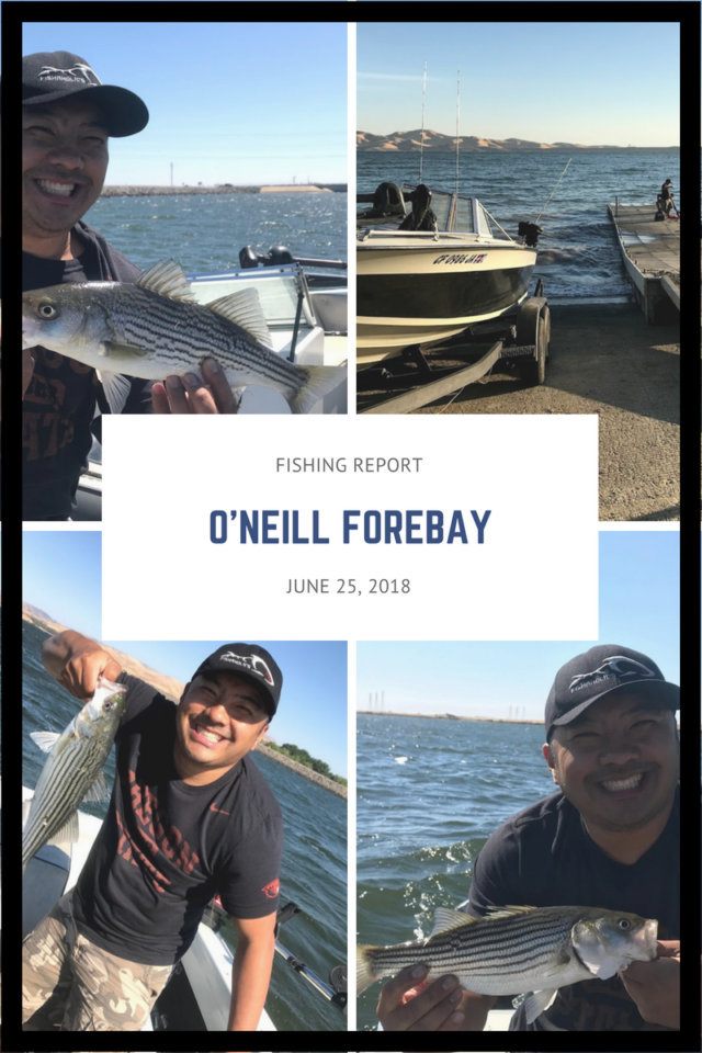 Fishing Report: O’Neill Forebay June 24, 2018